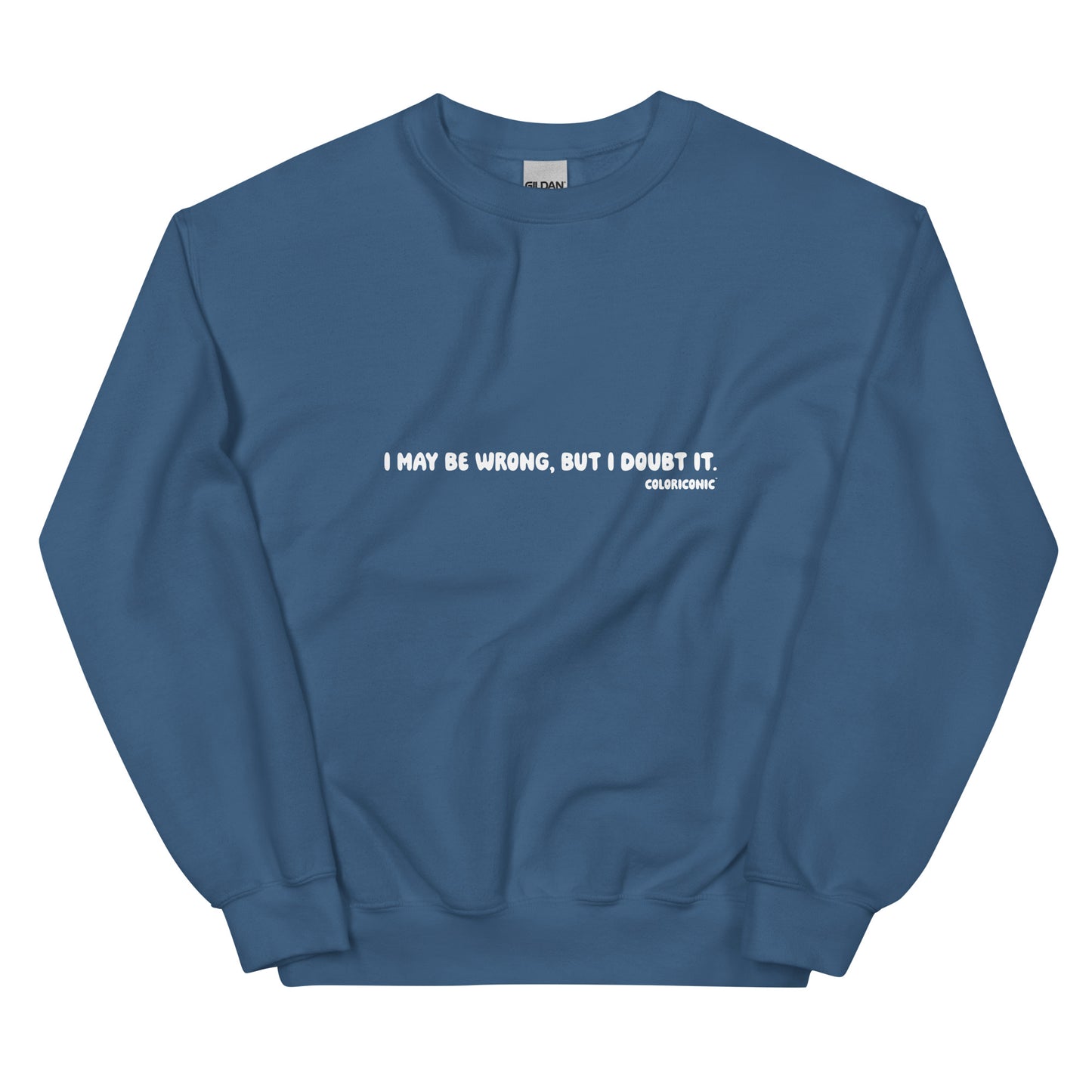 Unisex Crew Sweatshirt - "I may be wrong, but I doubt it"