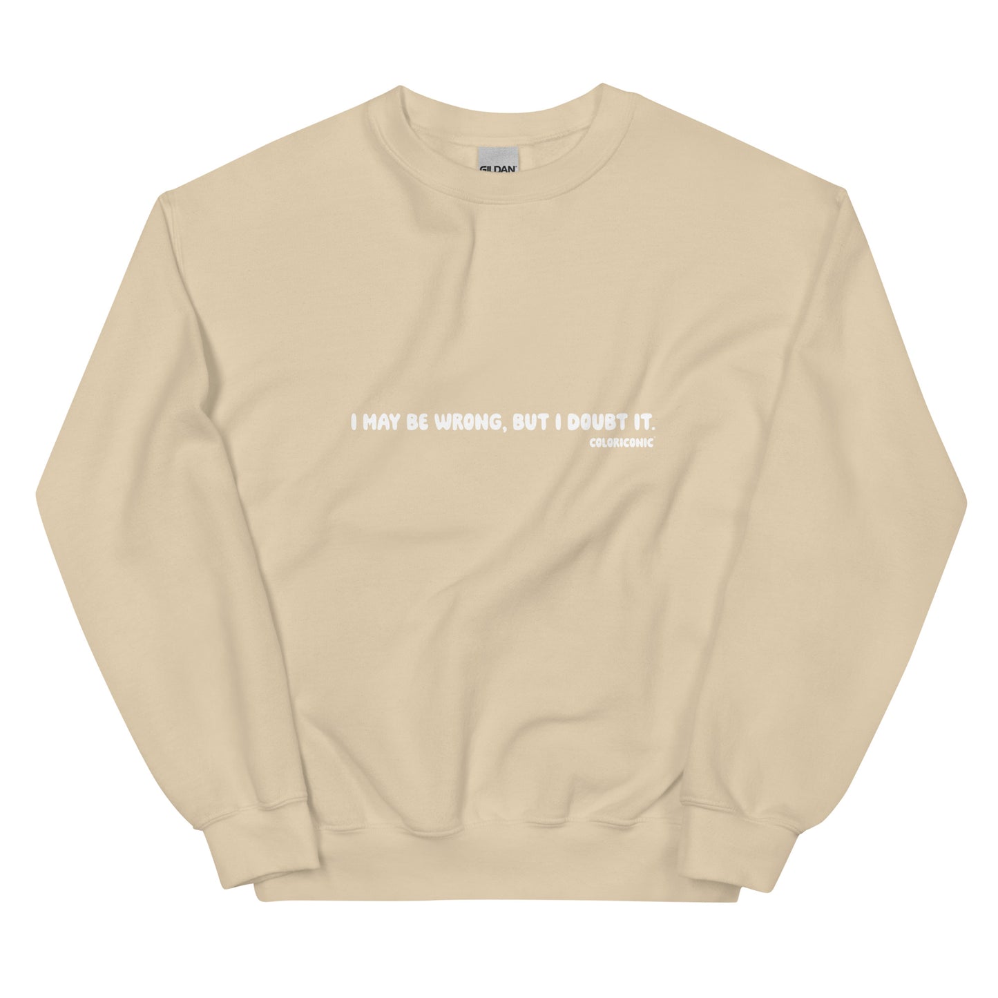 Unisex Crew Sweatshirt - "I may be wrong, but I doubt it"