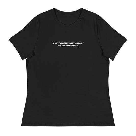 Not Afraid of Death Women's Relaxed T-Shirt (White Text)