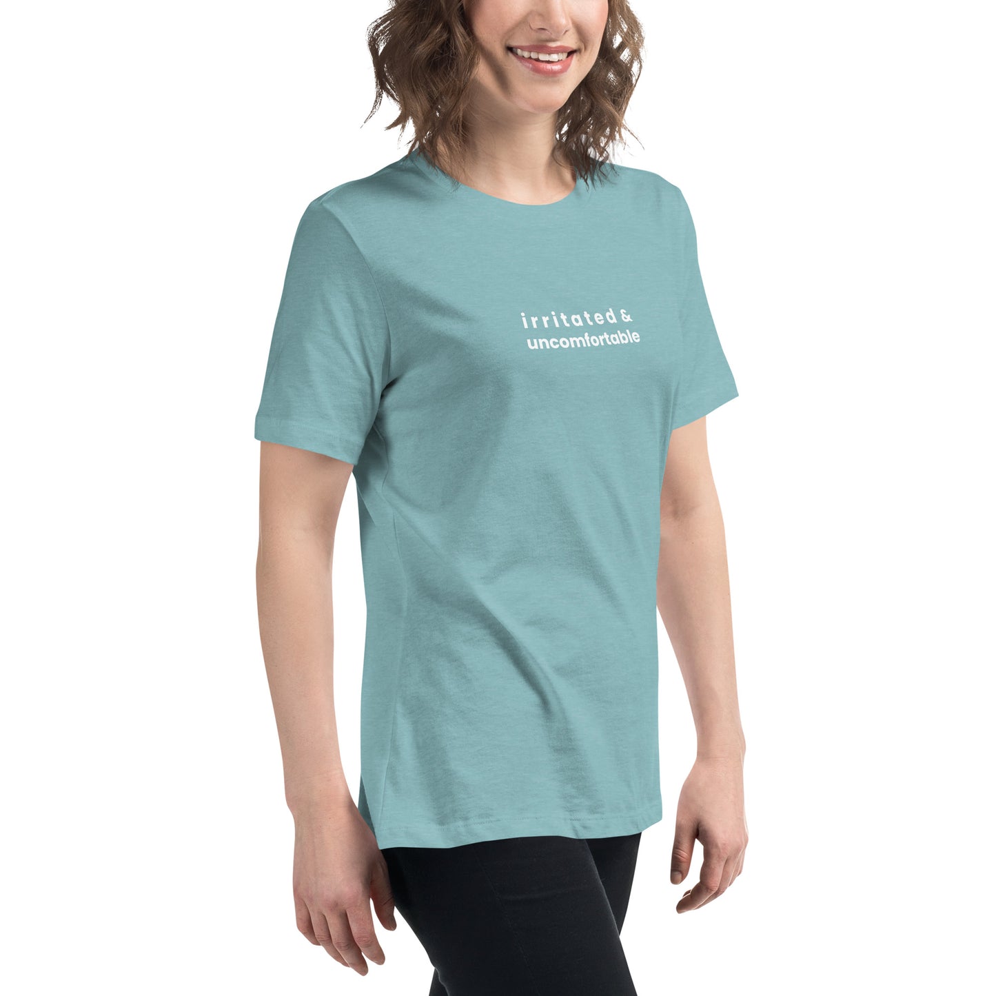 Irritated & Uncomfortable Women's Relaxed T-Shirt