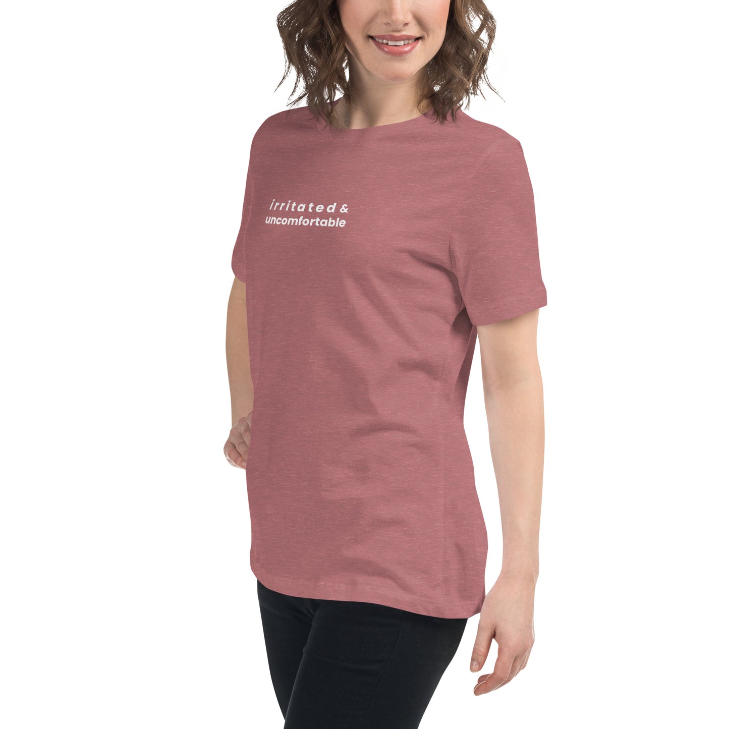 Irritated & Uncomfortable Women's Relaxed T-Shirt