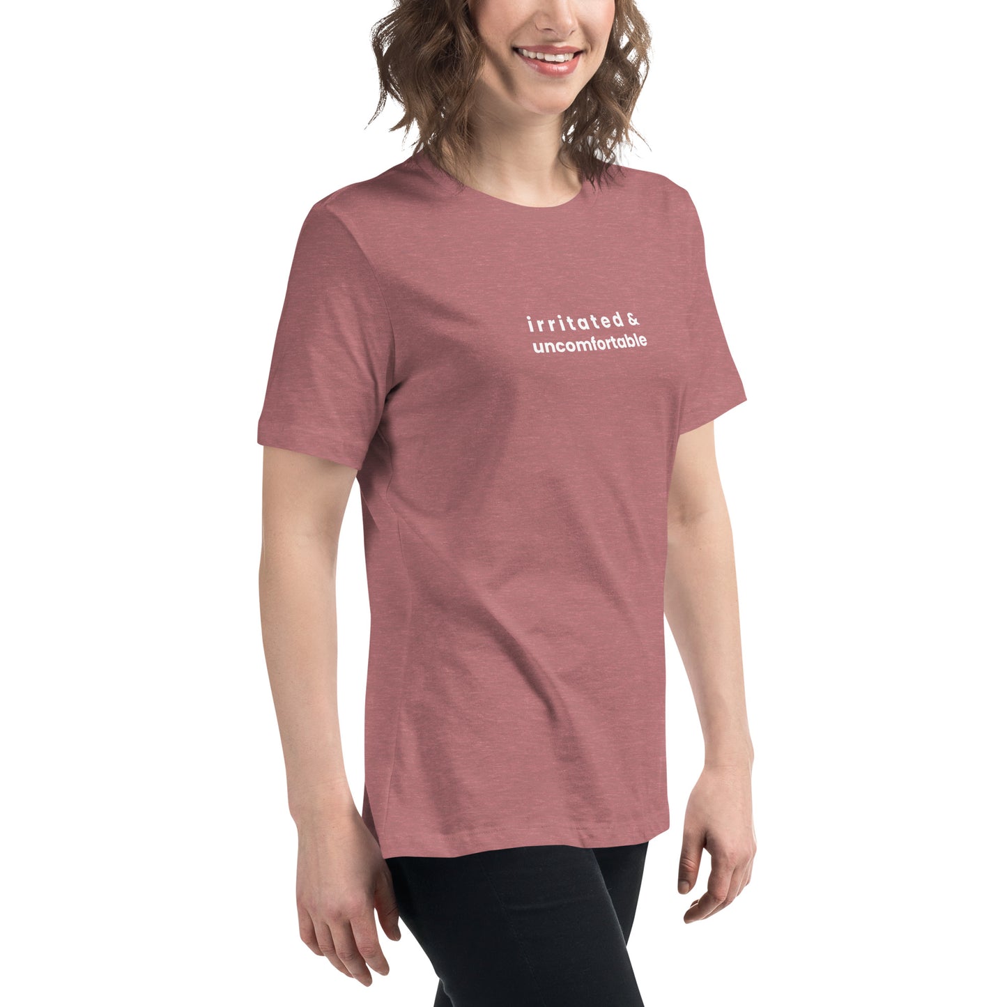 Irritated & Uncomfortable Women's Relaxed T-Shirt