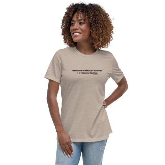 Not Afraid of Death Women's Relaxed T-Shirt (Black Text)