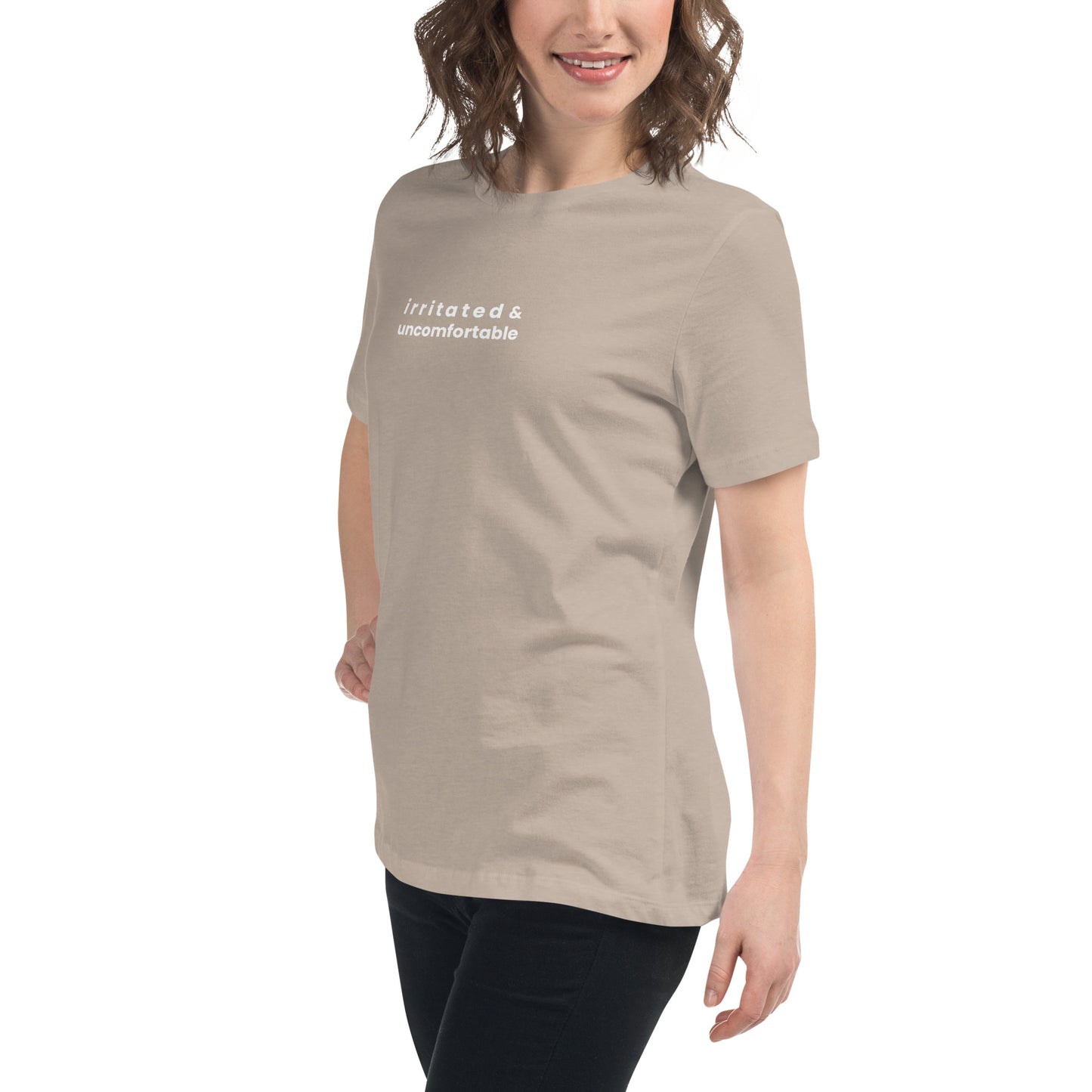 Irritated & Uncomfortable Women's Relaxed T-Shirt